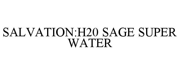  SALVATION:H20 SAGE SUPER WATER