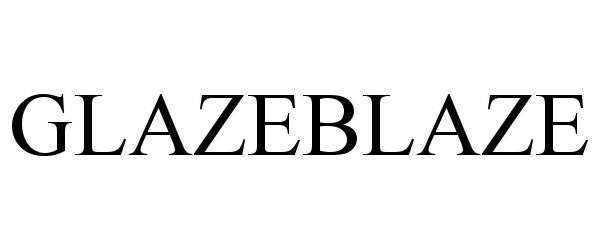 Trademark Logo GLAZEBLAZE