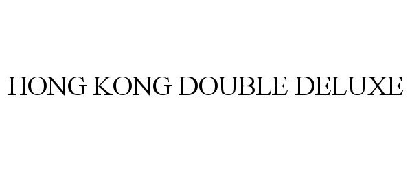  HONG KONG DOUBLE DELUXE