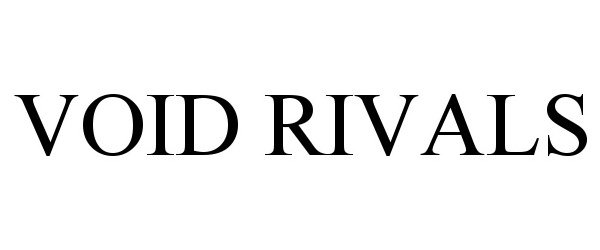 Trademark Logo VOID RIVALS