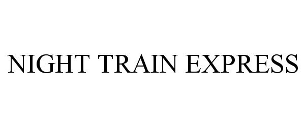 Trademark Logo NIGHT TRAIN EXPRESS
