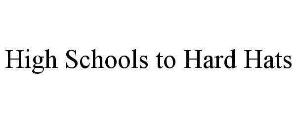  HIGH SCHOOLS TO HARD HATS