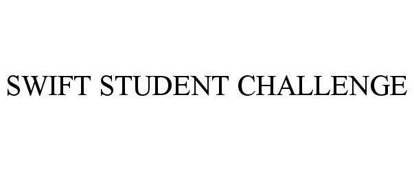Trademark Logo SWIFT STUDENT CHALLENGE