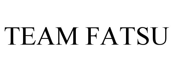 Trademark Logo TEAM FATSU