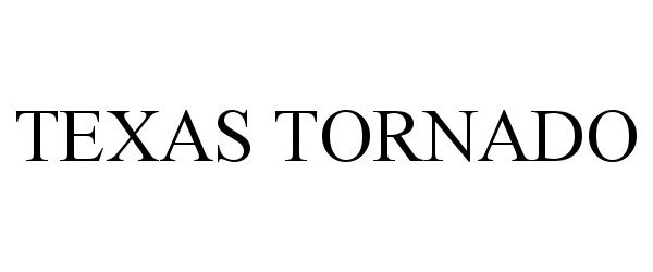 Trademark Logo TEXAS TORNADO