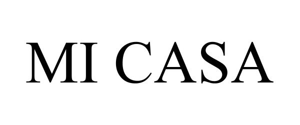 Trademark Logo MI CASA