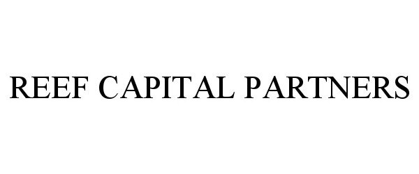  REEF CAPITAL PARTNERS