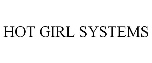  HOT GIRL SYSTEMS