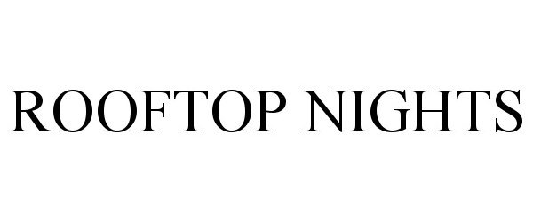 Trademark Logo ROOFTOP NIGHTS