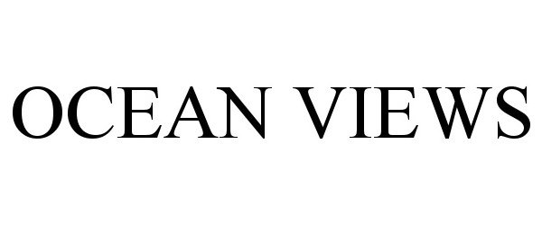 Trademark Logo OCEAN VIEWS