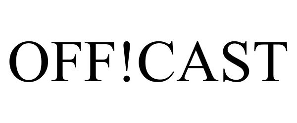 Trademark Logo OFF!CAST