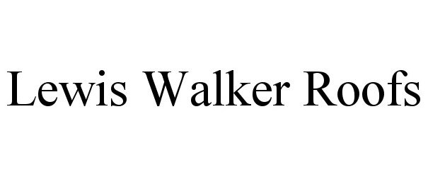 Trademark Logo LEWIS WALKER ROOFS
