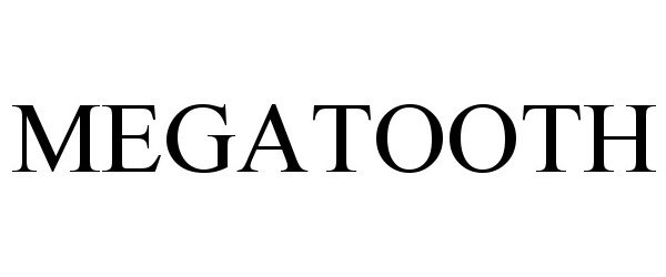 Trademark Logo MEGATOOTH