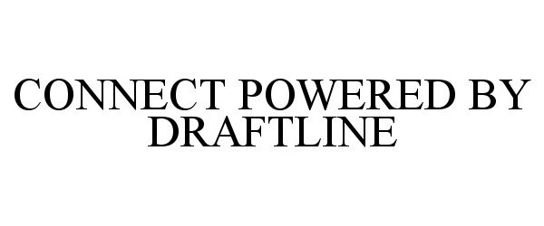 Trademark Logo CONNECT POWERED BY DRAFTLINE