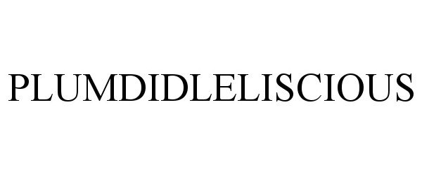 Trademark Logo PLUMDIDLELISCIOUS