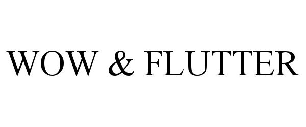 Trademark Logo WOW &amp; FLUTTER