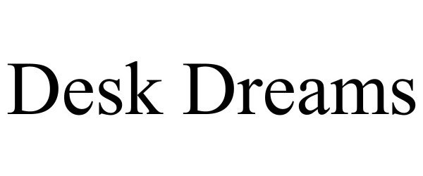  DESK DREAMS