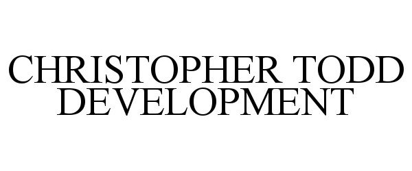 Trademark Logo CHRISTOPHER TODD DEVELOPMENT