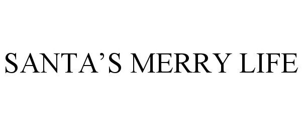 Trademark Logo SANTA'S MERRY LIFE