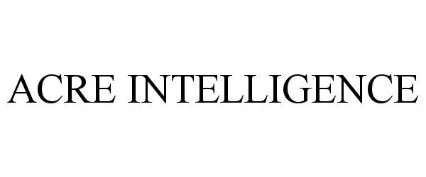 Trademark Logo ACRE INTELLIGENCE