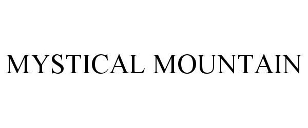 Trademark Logo MYSTICAL MOUNTAIN