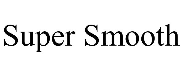 Trademark Logo SUPER SMOOTH