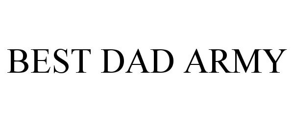  BEST DAD ARMY