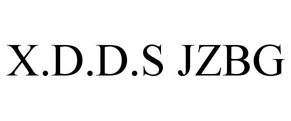 Trademark Logo X.D.D.S JZBG