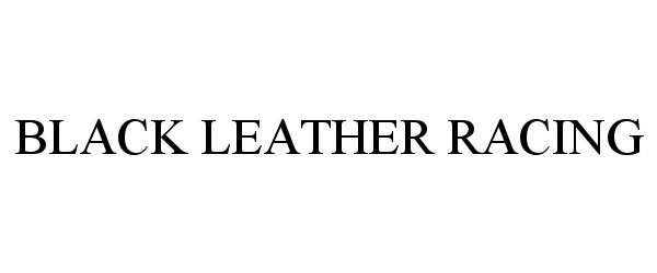  BLACK LEATHER RACING