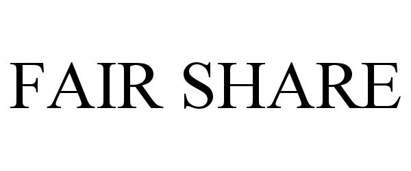 Trademark Logo FAIR SHARE