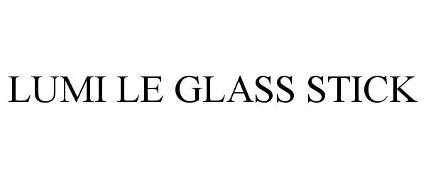 Trademark Logo LUMI LE GLASS STICK