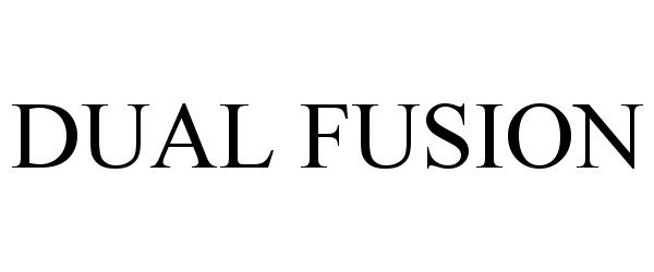 Trademark Logo DUAL FUSION