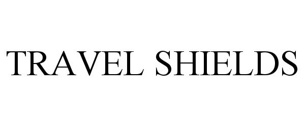 Trademark Logo TRAVEL SHIELDS