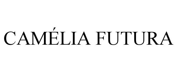 Trademark Logo CAMÃLIA FUTURA