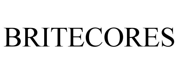 Trademark Logo BRITECORES