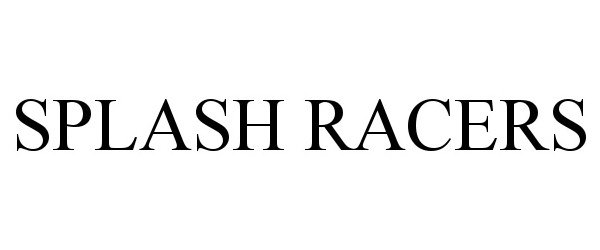 Trademark Logo SPLASH RACERS