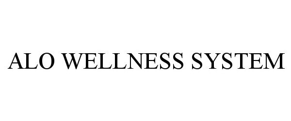 Trademark Logo ALO WELLNESS SYSTEM