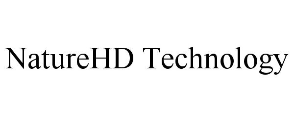 Trademark Logo NATUREHD TECHNOLOGY