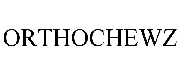 Trademark Logo ORTHOCHEWZ