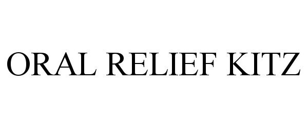 Trademark Logo ORAL RELIEF KITZ