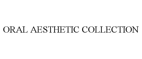  ORAL AESTHETIC COLLECTION