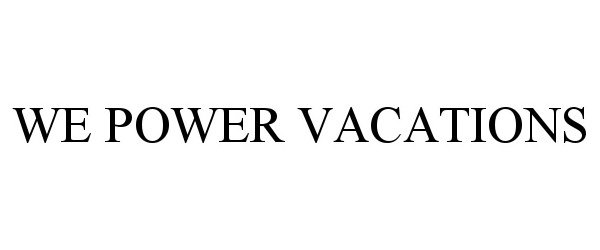  WE POWER VACATIONS