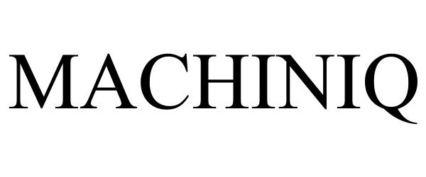 Trademark Logo MACHINIQ