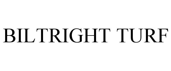 Trademark Logo BILTRIGHT TURF