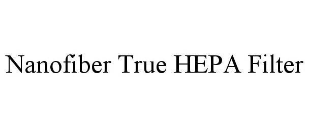 Trademark Logo NANOFIBER TRUE HEPA FILTER