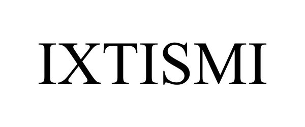 Trademark Logo IXTISMI