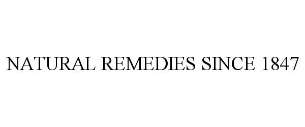  NATURAL REMEDIES SINCE 1847