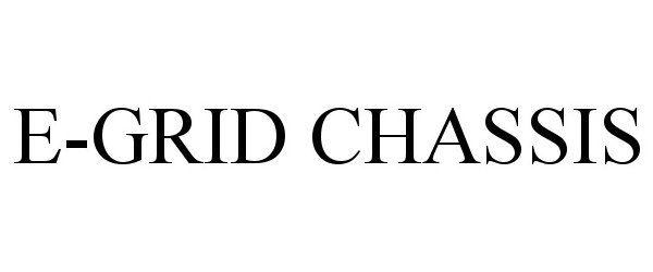 Trademark Logo E-GRID CHASSIS