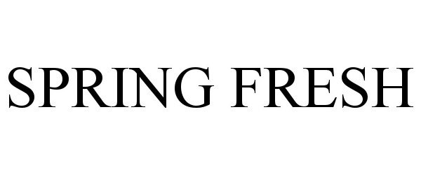 Trademark Logo SPRING FRESH