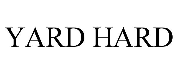 Trademark Logo YARD HARD